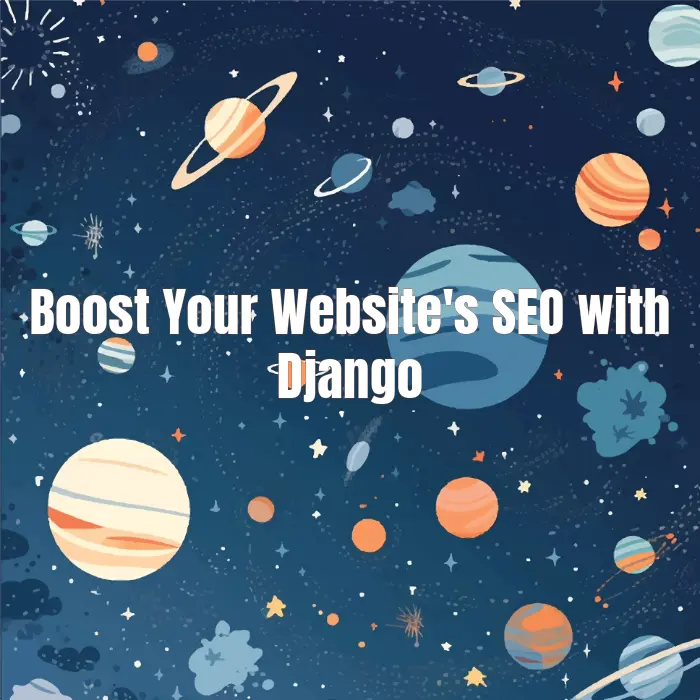 Boost Your Website's SEO with Django: A Complete Guide